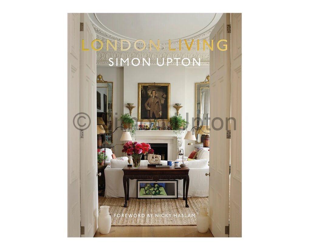 London Living: Town and Country - Signature Edition by Simon Upton, from Vendome Press